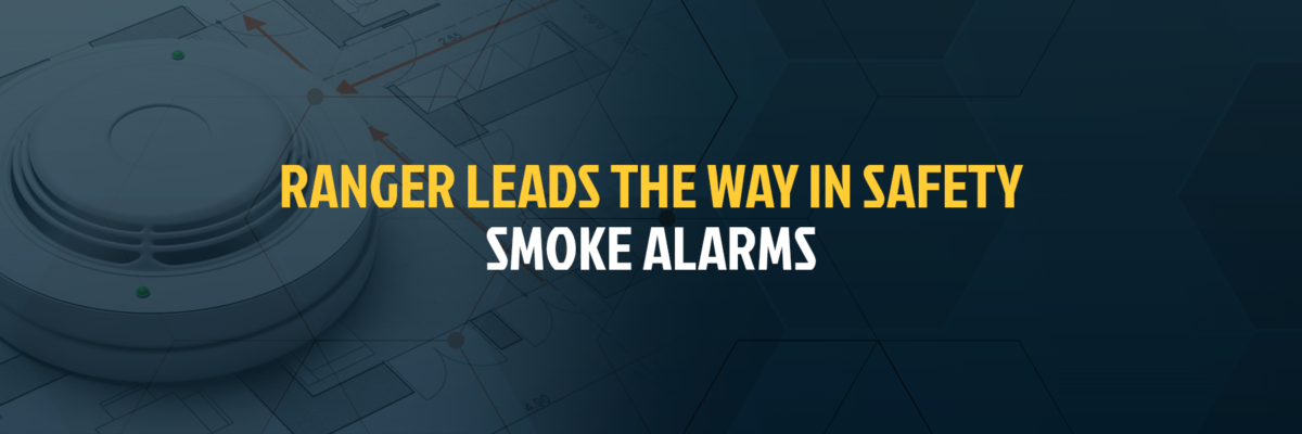 Ranger Leads The Way In Safety: Smoke Alarms - Ranger Energy Services